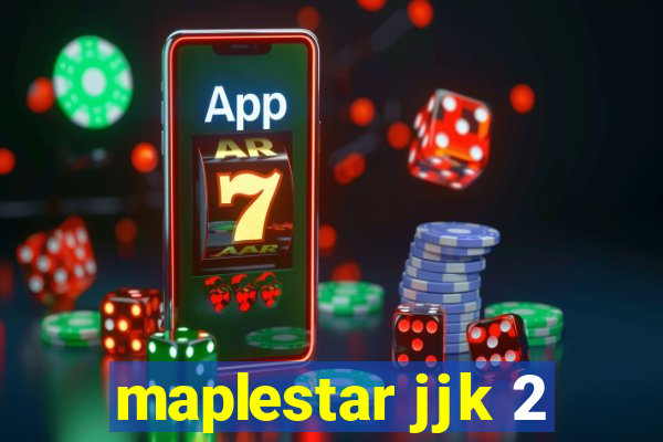 maplestar jjk 2